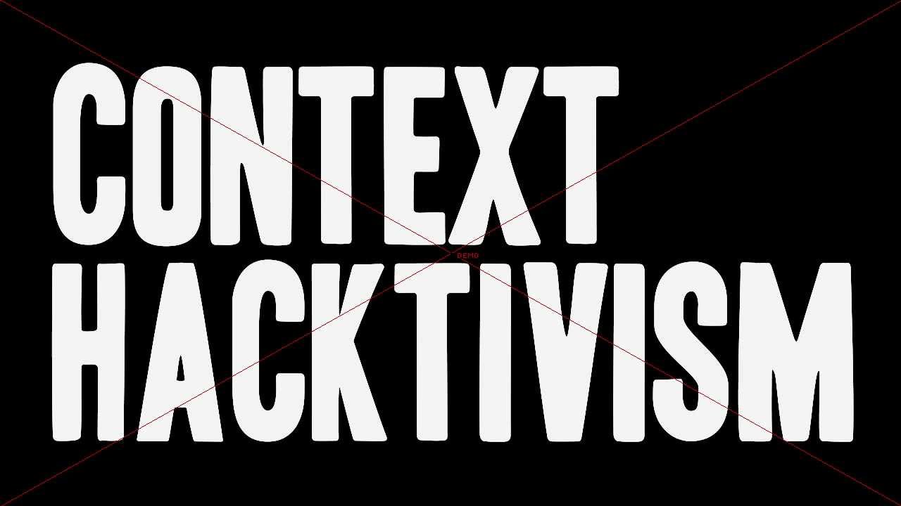 Context Hacktivism Trailer