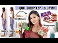 No sugar challenge for 15 days i quit sugar for 2 weeks