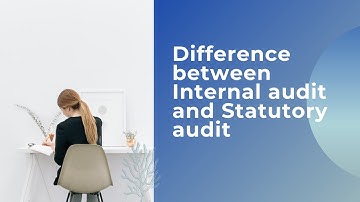 Difference Between Internal Audit and Statutory Audit