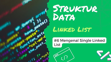 Mengenal Single Linked List | Struktur Data (Linked List) #6
