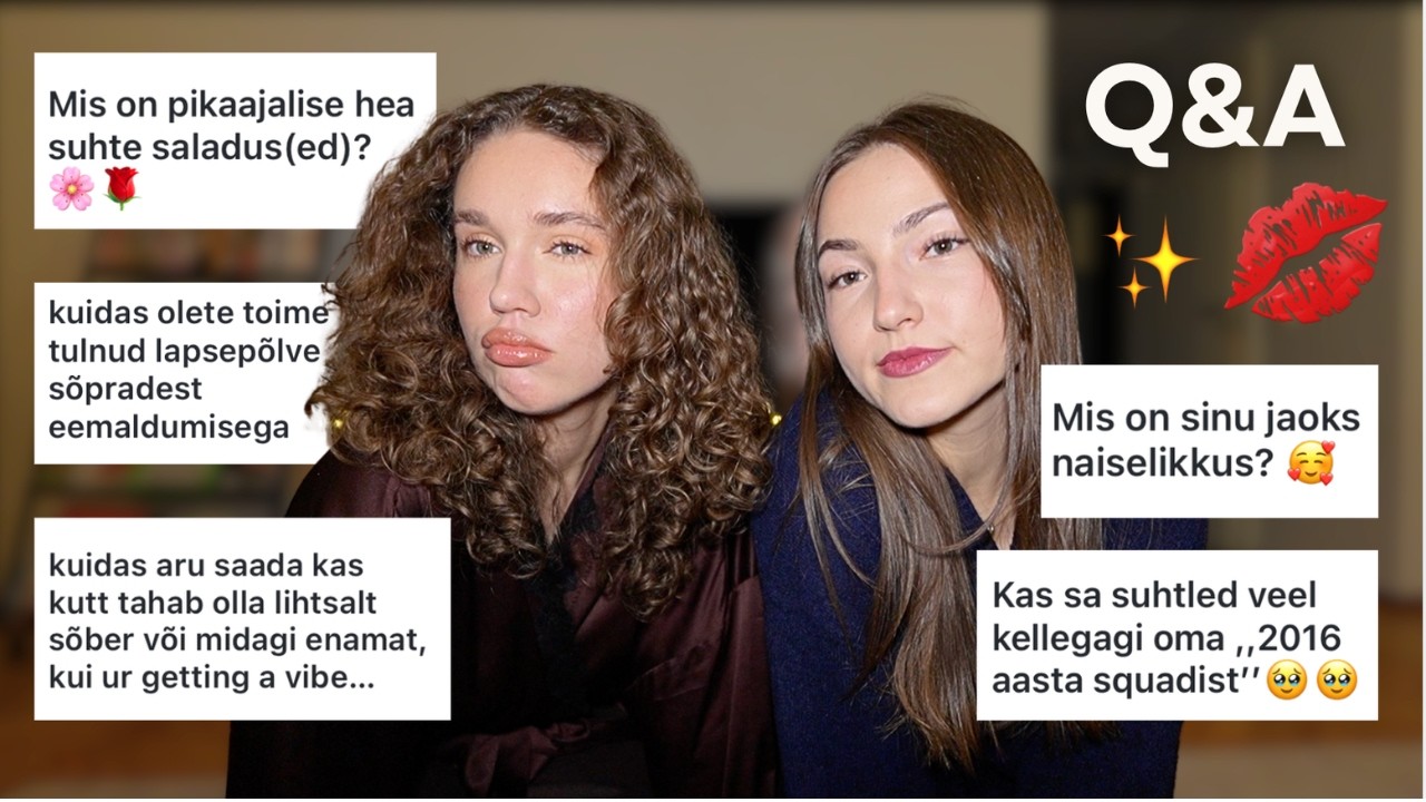 GIRL TALK: pika suhte saladused, naiselikkus & lahkuminekud sõpradega