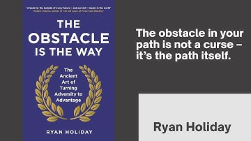 The Obstacle Is the Way – Ryan Holiday’s Stoic Guide to Overcoming Challenges