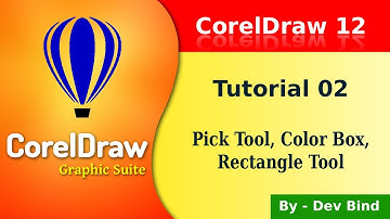 CorelDraw tutorial 02 pick tool, rectangle tool, color box, knowledge || in hindi || by dev bind