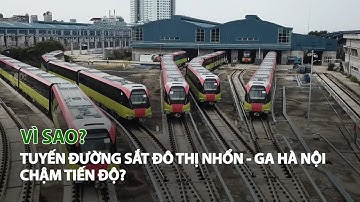 Vì sao tuyến Đường sắt Đô thị Nhổn - ga Hà Nội chậm tiến độ? | VTC14
