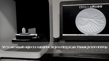3D Scan small objects tutorial  3D jewelry and dental scan Thunk js300 1080p