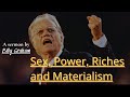 Sex, Power, Riches and Materialism - Billy Graham | Billy Graham Sermon