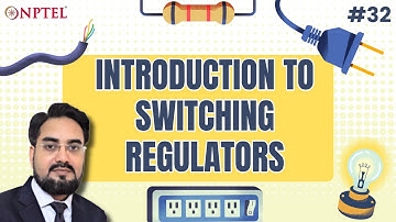 #32 Introduction to Switching Regulators | Power Management Integrated Circuits