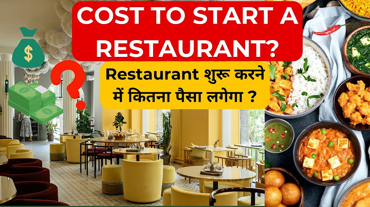 How Much Does It Cost To Open A Restaurant? Restaurant खोलने में कितना खर्च आता है? Business Idea