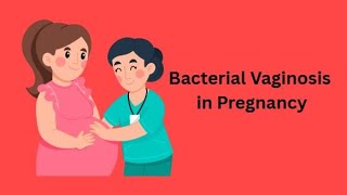 Bacterial Vaginosis in Pregnancy: What Moms-to-Be Should Know