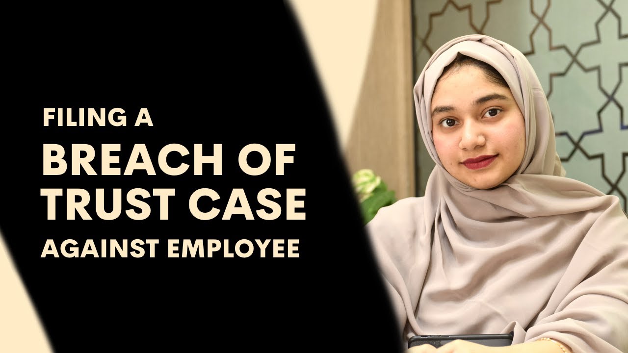 Filing a Breach of Trust case against Employee | UAE legal awareness | SAZ Advocates