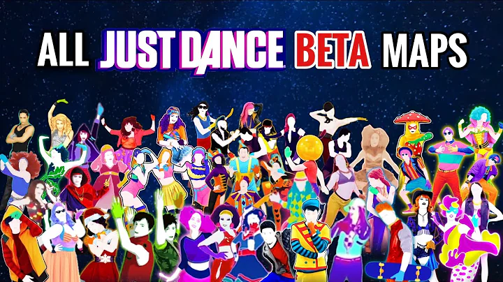 ALL JUST DANCE BETA MAPS - Removed Maps, Beta Songs, Test Songs, Unreleased Maps