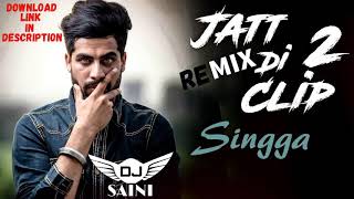 Dj saini Jatt di clip 2 remix latest punjabi songs 2018 - 2019
