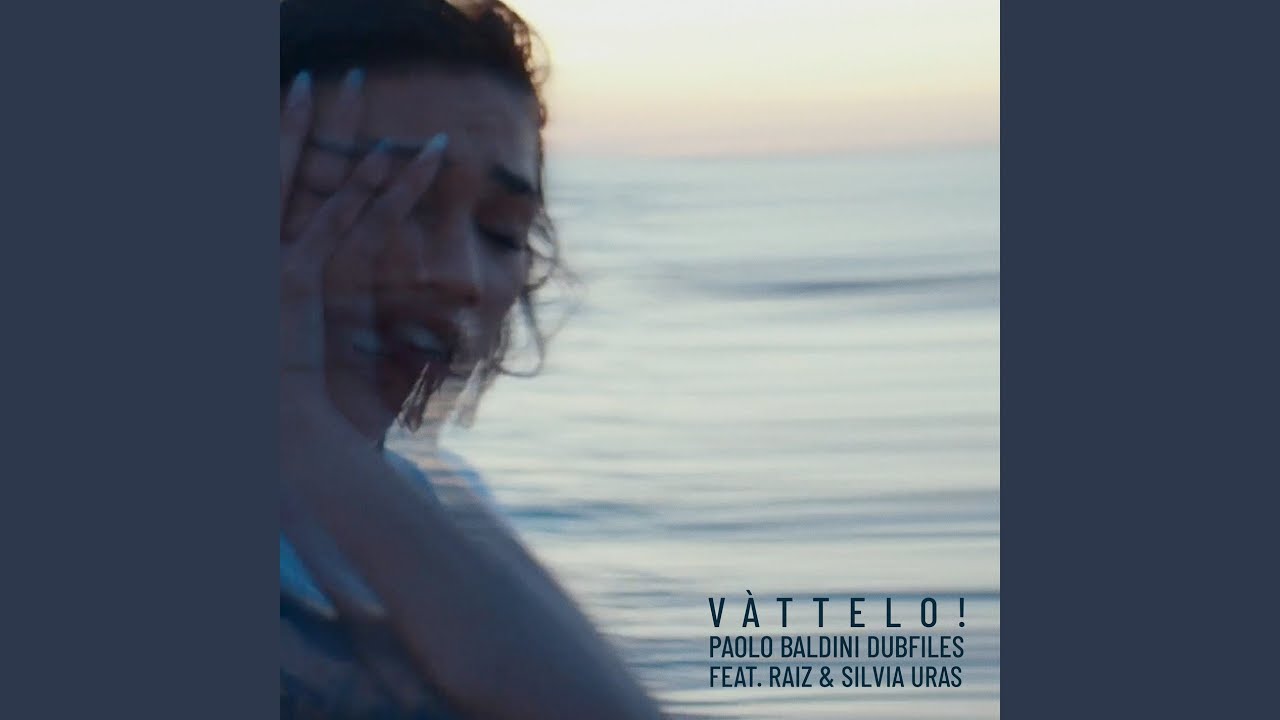 Vàttelo! (Feat. Raiz & Silvia Uras)