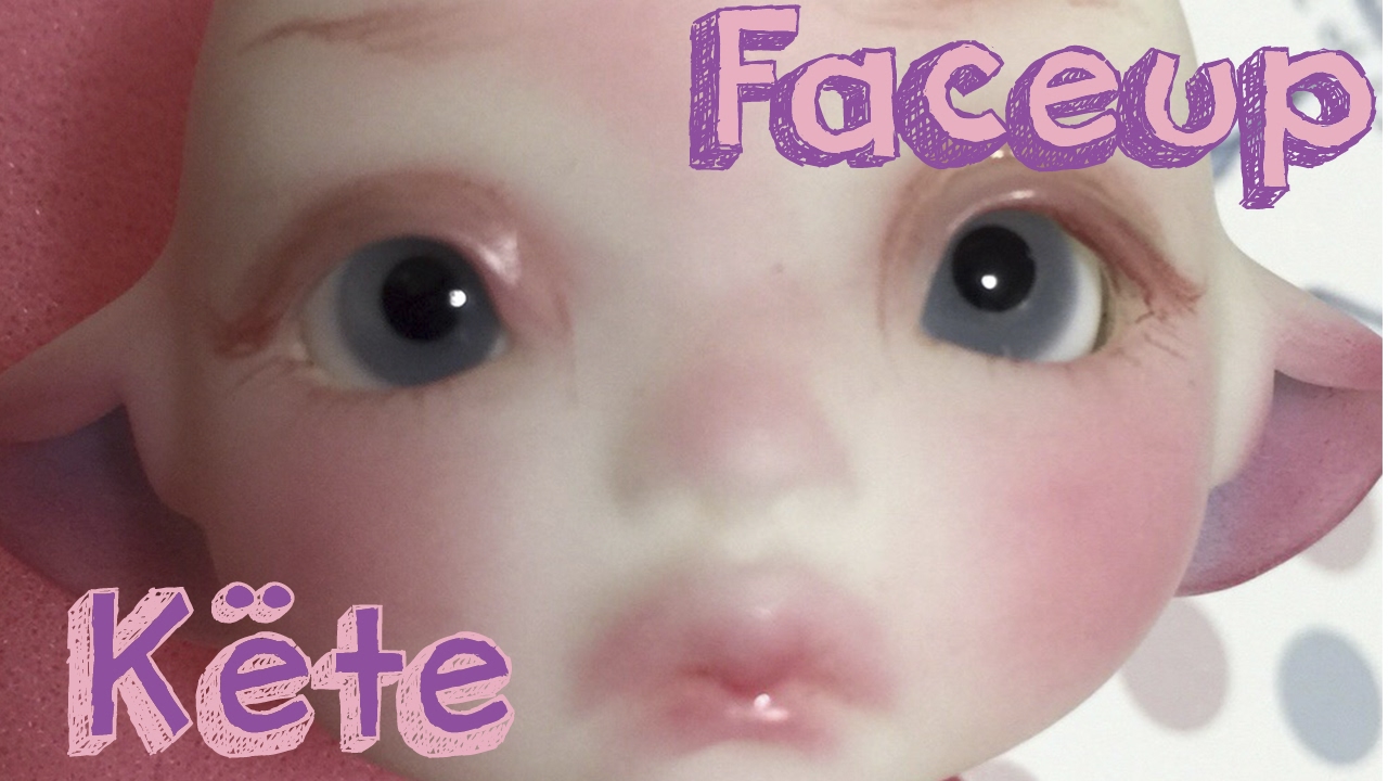 🌠 BJD Faceup process: Krot Kete Dust of doll  - Dollyta 🌠