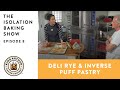Deli Rye & Napoleon with Inverse Puff Pastry — The Isolation Baking Show - Episode 8