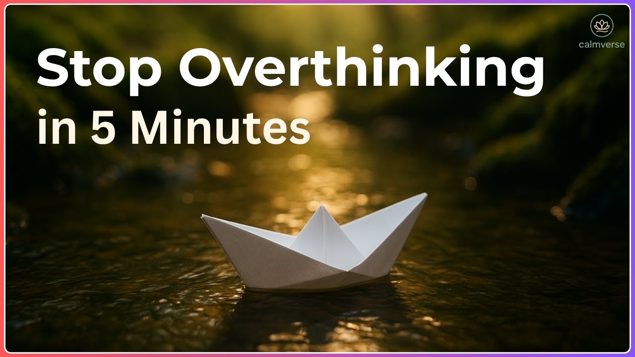 Stop Overthinking in 5 Minutes | A Guided Meditation for a Calm Mind ...