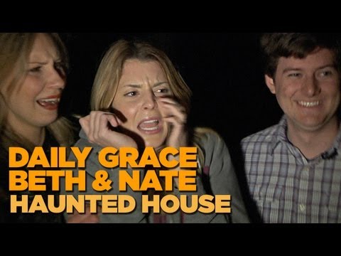 Haunted House w/ DailyGrace, Beth, & Nate