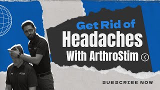 Get Rid of Headaches With ArthroStim | Chiropractor for Headaches in West Des Moines, IA
