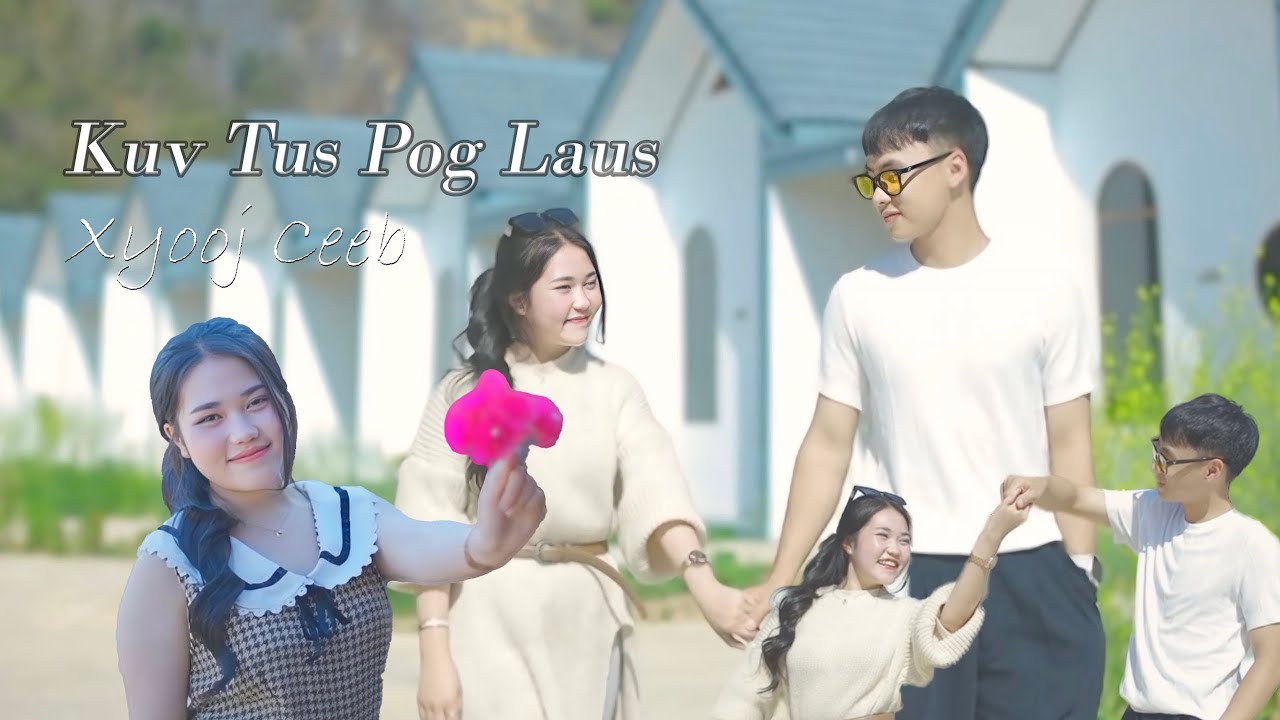 kuv tus pog laus . Xyooj Ceeb Nkauj tshiab 2026 MV.