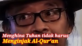 Menghina Tuhan tidak harus menginjak Al-Qur'an || kata bijak Sujiwo Tejo
