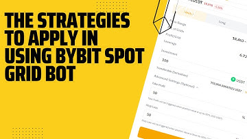 The Strategies To Apply In Using Bybit Spot Grid Bot
