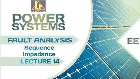 Sequence Impedance | Fault Analysis | Power system | LECTURE 14