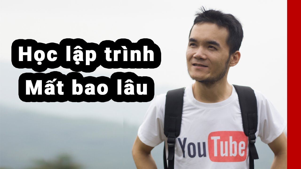 Học lập trình mất bao lâu? - youtube