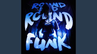 ROUND AND ROUND FUNK (Super Slowed)