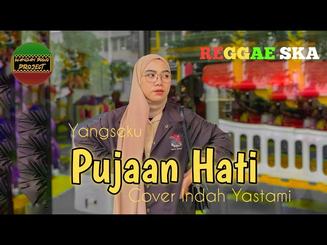 Pujaan Hati - Yangseku - Cover Indah Yastami Reggae Ska Version. class=