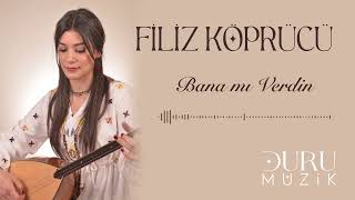 Filiz Köprücü - Bana Mı Verdin © Duru Müzik 2026