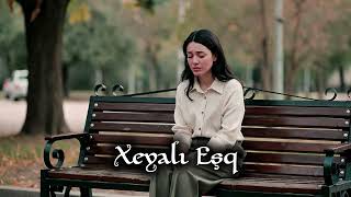 Xeyali Esq / Ai Version / Nahid Memmedov