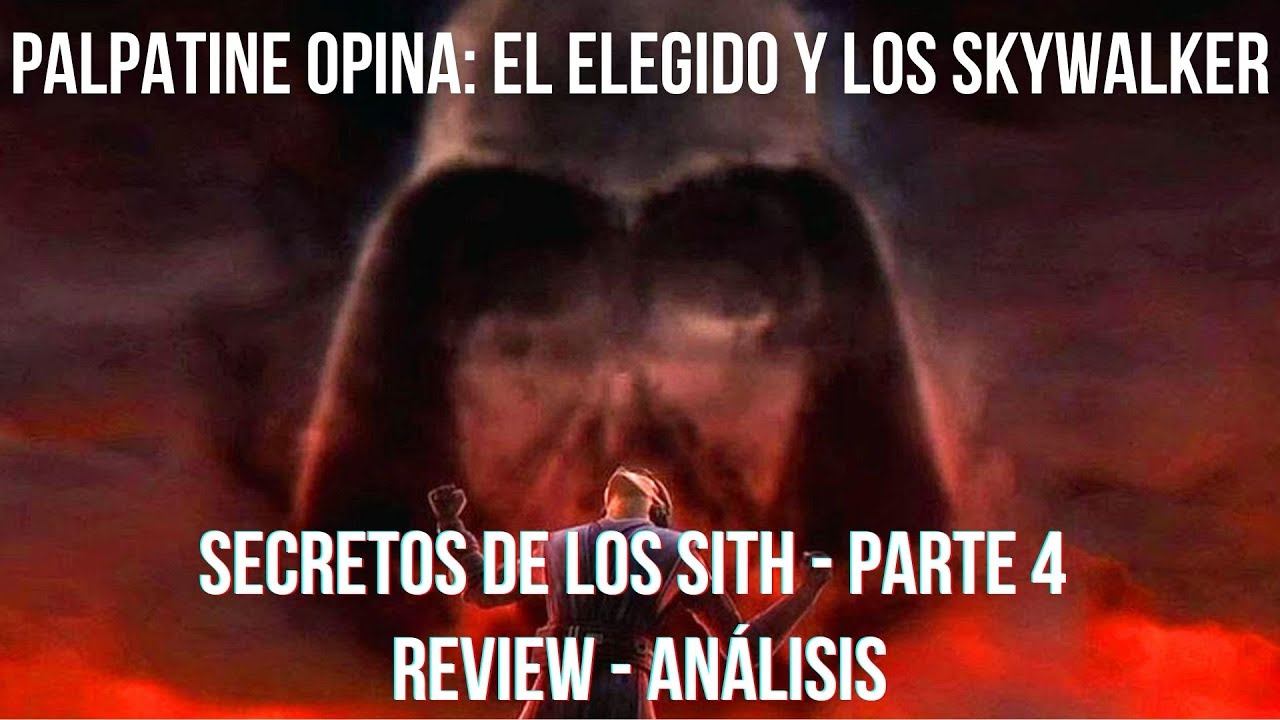 ¿Qué opinaba Palpatine de Anakin, El Elegido y los Skywalker? Libro Secretos de los Sith - parte 4
