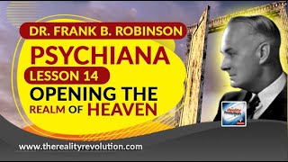 Dr  Frank B  Robinson Psychiana Lesson 14 Opening The Realm Of Heaven