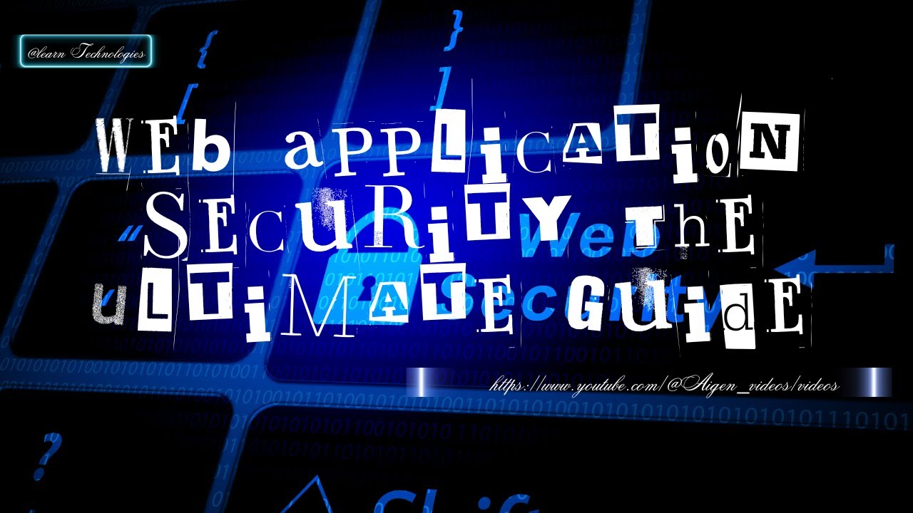 Web Application Security The Ultimate Guide - YouTube