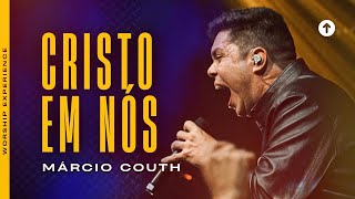 Márcio Couth &amp; Band | CRISTO EM NÓS | Worship Experience Music
