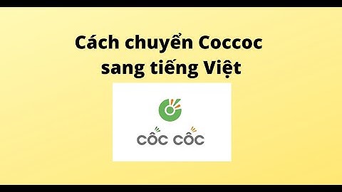 Cách chuyển Coccoc sang tiếng Việt