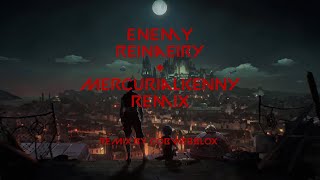 Hq Enemy Reinaeiry Mercurialkenny Remix With Subtitles