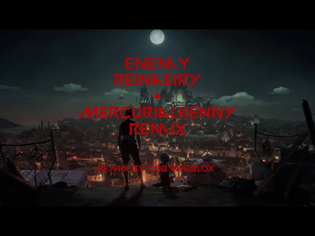 [HQ] Enemy Reinaeiry + mercurialkenny remix with subtitles class=