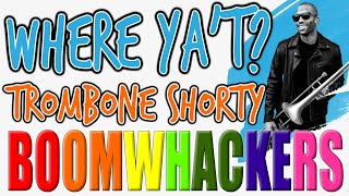 Where Ya&#39;t by Trombone Shorty | Boomwhackers!