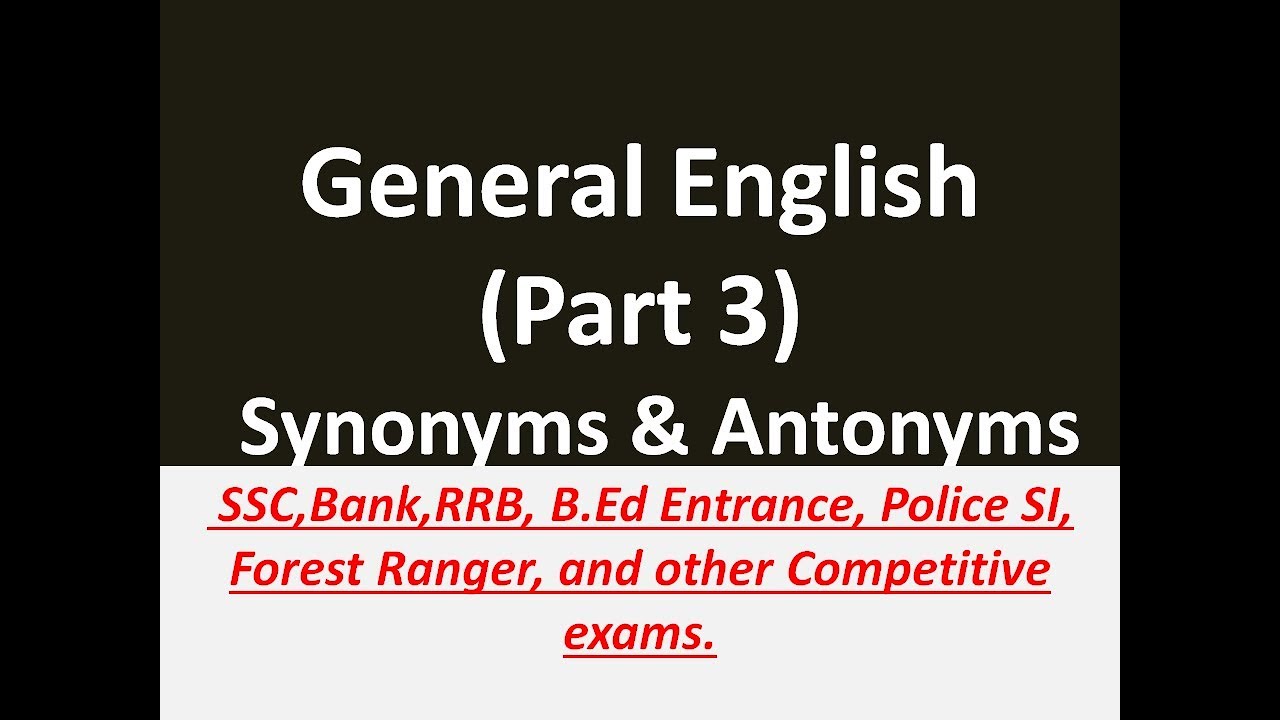 General English(Part 3) Synonyms and Antonyms for SSC,Bank,RRB,Police