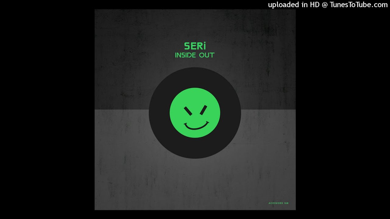 Acidworx 168 - 3 - SERi - Inside Out (RD9 Mix)