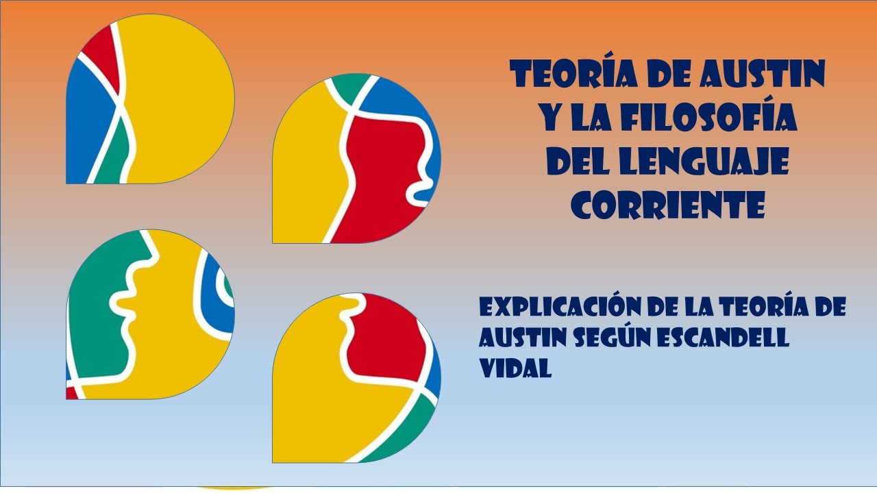 Austin y la Filosofía del Lenguaje Corriente