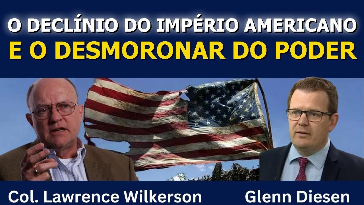 Lawrence Wilkerson: O declínio do império americano e o colapso do Estado de Direito