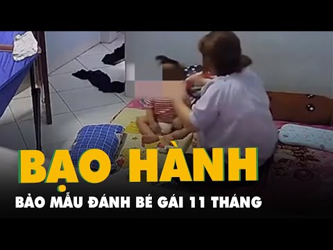 Video Công an làm việc với bảo mẫu đánh bé gái 11 tháng tuổi - youtube