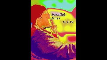 Parallel Huss - O.T.W.