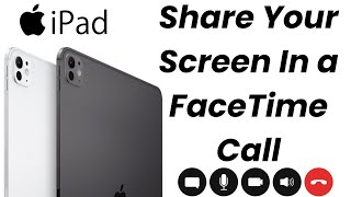 How To Share Your Screen In a FaceTime Call On An iPad