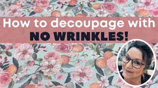 How to decoupage with NO WRINKLES