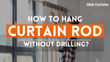 How to Hang a Curtain Rod Without Drilling into the Wall