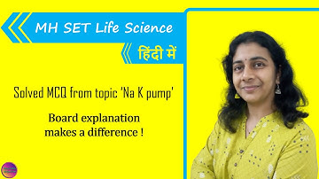 MH SET 2020 | Solved MCQ from topic Na K pump | Solving Questions with Gauri ma’am