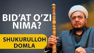 Shukurulloh domla | Bid’at o’zi nima?